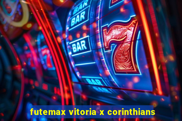 futemax vitoria x corinthians